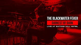 The Blackwater Fever "Darkest Of Dark" live at Eatons Hill Hotel
