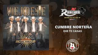 Cumbre Norteña - Que Te Casas / 2025