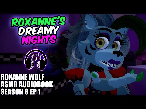 Dreamy Nights with Roxanne Wolf~ [Roxy ASMR AudioBook Season 8 Episode 1]
