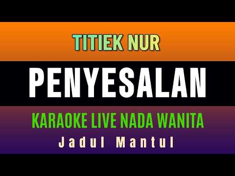 PENYESALAN | Karaoke Nada WANITA | Titiek Nur