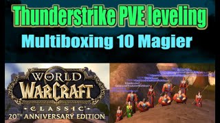 Multiboxing 10x Magier 🔥❄️ EU Thunderstrike PVE WoW Classic Anniversary - Level 20 grind
