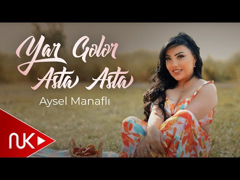 Aysel Manaflı - Yar Geler Asta Asta 2025 (Yeni Klip)