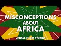 Understanding Africa: Facts and Misconceptions