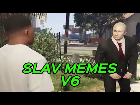 SLAV MEMES V6