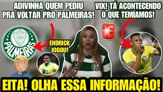 🚨 EU FALEI QUE ISSO PODERIA ACONTECER! OLHA QUEM PEDIU PRA VOLTAR PRO PALMEIRAS! ENDRICK ENTROU 😍🙏🏻