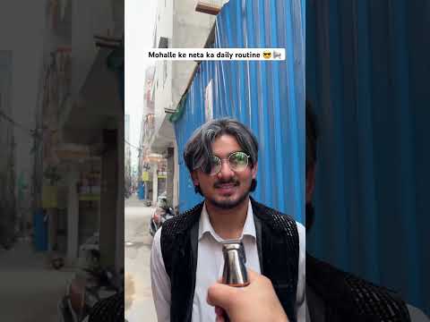 Mohalle ke neta ka daily routine ๐๐ข | Hassu
