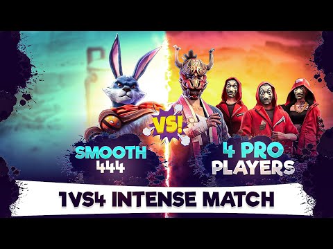 SMOOTH 444 VS 4 PRO PLAYERS|| 1VS4 || INTENSE GAMEPLAY