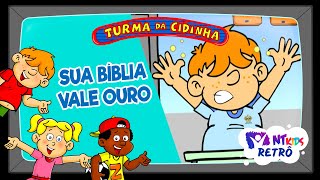 TURMA DA CIDINHA - SUA BÍBLIA VALE OURO