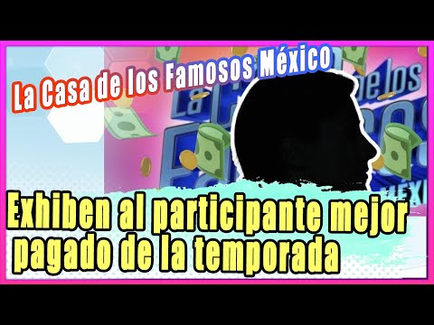 La Casa de los Famosos México: Exhiben al participante mejor pagado de la temporada