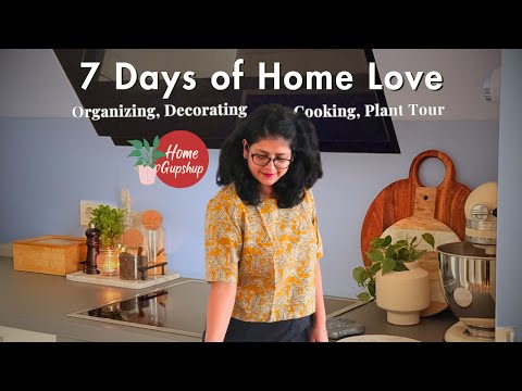 7 Days of Home Love : Organizing, Decorating, Indoor Plants 🌿 & Sweet Recipes 🍊🍪 | Home Gupshup