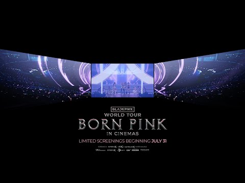BLACKPINK – WORLD TOUR [BORN PINK] IN CINEMAS SCREENX TRAILER