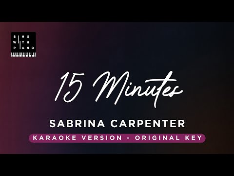 15 minutes – Sabrina Carpenter – Original Key karaoke – Piano Instrumental Cover with Lyrics