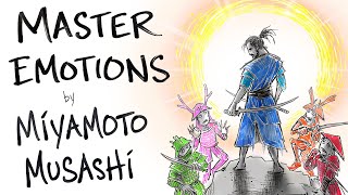 Miyamoto Musashi - How to Master Your Emotions