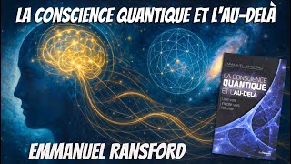« La conscience quantique et l'au-delà » avec Emmanuel Ransford