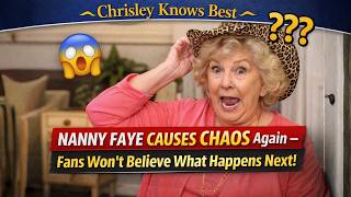 Nanny Faye Causes CHAOS Again — Fans Won’t Believe What Happens Next!
