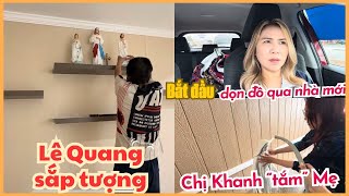 Lê Quang mở màn chương trình dọn đồ qua nhà mới - Bàn thờ mới được chị Khanh chuẩn bị ra sao?