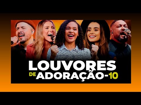 Louvores de Adoração - 10 - Os Melhores do Gospel