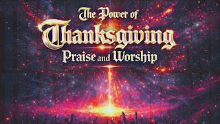 The Power of Thanksgiving | Apostolic Leader, Peter de Fin