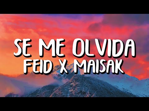 Maisak x Feid - SE ME OLVIDA (Letra/Lyrics)