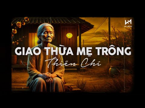 Giao Thừa Mẹ Trông (Lofi Ver) - Thiên Chí x Nguyễn Vĩ x Cryz T | Con Sẽ Về Thôi Ngày Sau Nếu... Lofi