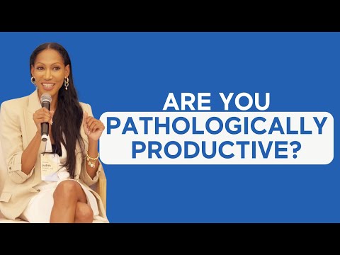 How to stop being pathologically productive: Psychiatrist Judith Joseph, M.D., MBA
