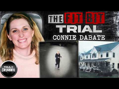 The Fit Bit Trial: The Murder Of Connie Dabate