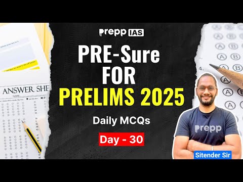 PRE-Sure For Prelims 2025 : Day 30 | Daily Prelims MCQs |  UPSC CSE 2025 #upsc2025