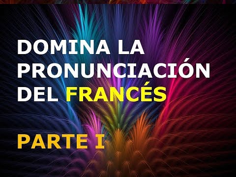 Francés - Lección 1 - Pronunciación (1ra. Parte)