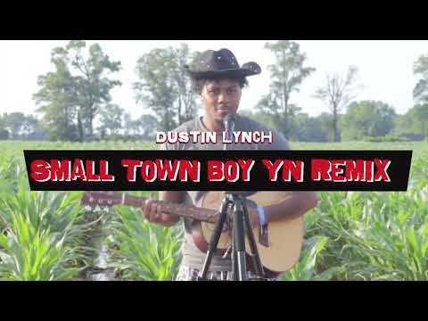 Dustin Lynch - Small Town Boy (YN Remix)