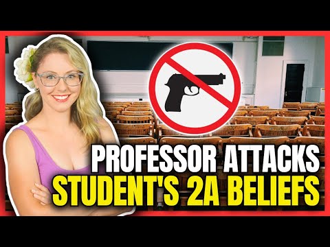 Professor Attacks Student's 2A, Religious Beliefs
