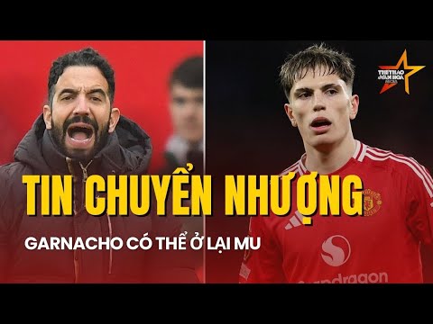 TIN CHUYỂN NHƯỢNG: Garnacho có thể ở lại MU, Postecoglou lạc quan dù Tottenham gặp khó khăn