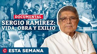 Documental | Vida y obra de Sergio Ramírez: el escritor en el exilio