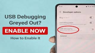 How to Enable USB Debugging in Samsung S24/S25 if it is Greyed Out