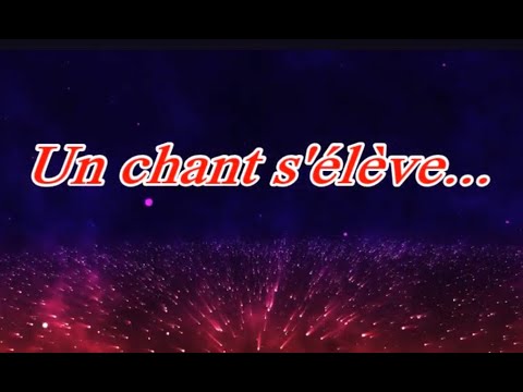 Un chant s'élève...