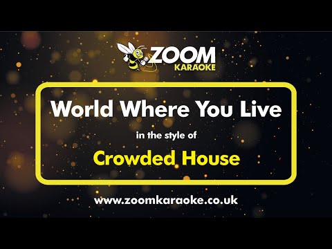 Crowded House – World Where You Live (Karaoke Version) with Lyrics On Screen