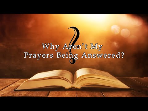 Why Aren't My Prayers Being Answered? Elder Alan Mansager Answers