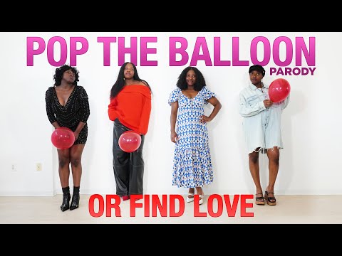 Pop The Balloon Or Find Love l PARODY