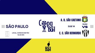 A.D SÃO CAETANO X E.C. SÃO BERNARDO * FINAL COPA BUH SUB 14 * ESTADIO BAETÃO 16:30