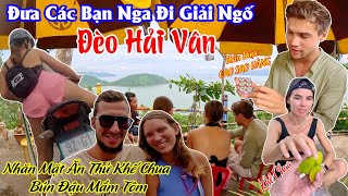 Đưa Các Bạn Nga Đi Chơi Đèo Hải Vân | Lần Đầu Ăn Thử Khế Chua Và Bún Đậu Mắm Tôm