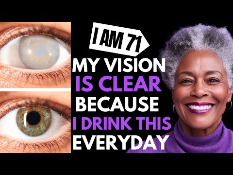 I AM 71 My vision is clear, DRINK FOR STRONGER VISION, improve weak eyesight NO MORE BLURRY VISION