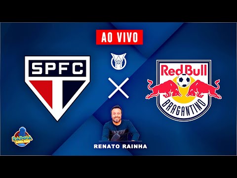 SÃO PAULO 0 X 1 RED BULL BRAGANTINO - AO VIVO -  BRASILEIRÃO 2025 - RAINHA NARRA TUDO