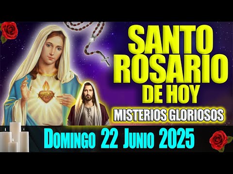 El Santo Rosario de Hoy Domingo 22 de Junio 2025 🌹 Misterios Gloriosos 🌹 Oración de Hoy