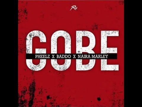 Pheelz Ft. Olamide & Naira Marley – Gobe (Official Lyric Video)