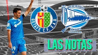 LAS NOTAS del GETAFE VS ALAVÉS | AreaDeGetafe