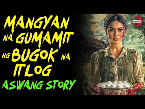 MANGYAN NA GUMAGAMIT NG BUGOK NA ITLOG | Kwentong Aswang | True Story