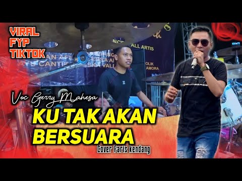 KU TAK AKAN BERSUARA VIRAL TIK TOK GERRY MAHESA // FARIS KENDANG BIKIN NYANTAI