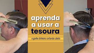 Aprenda a usar a tesoura e ganhe dinheiro cortando cabelo - Felippe Caetano