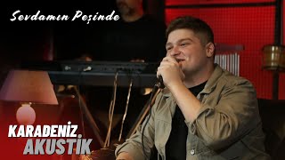 Sevdamın Peşinde (Potpori)  - Efe Karagüzel | Karadeniz Akustik