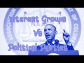 Interest Groups vs Political Parties