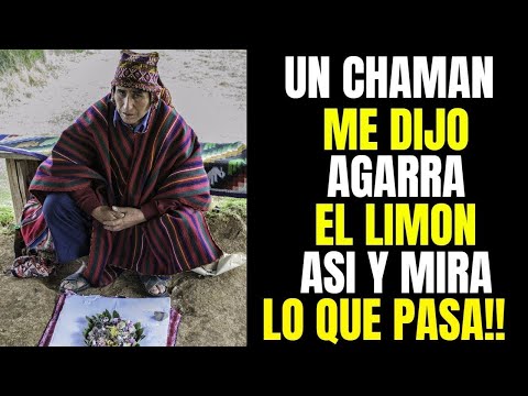UN CHAMAN ME DIJO AGARRA EL LIMON ASI Y MIRA LO QUE PASA!!